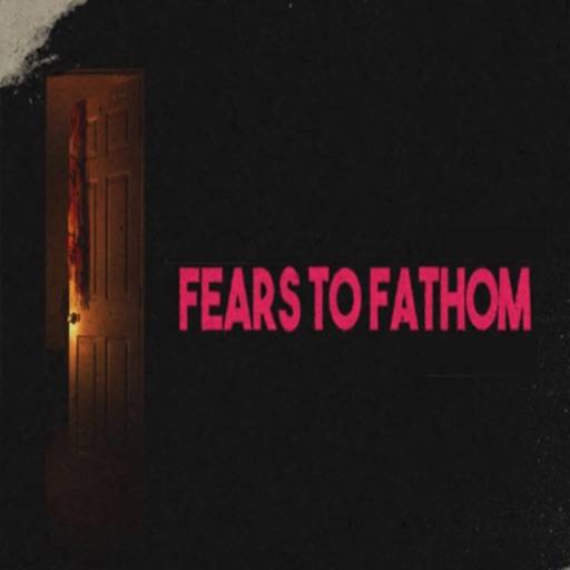 Fears To Fathom