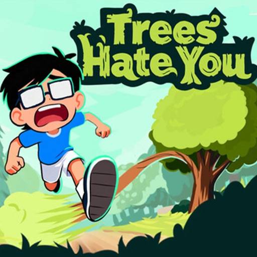 Trees Hate You